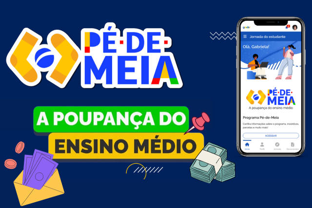 Programa Pé-de-Meia: dinheiro extra para estudantes