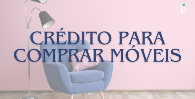 cRÉDITO PARA COMPRAR MÓVEIS
