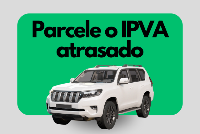 Parcelamento do IPVA atrasado